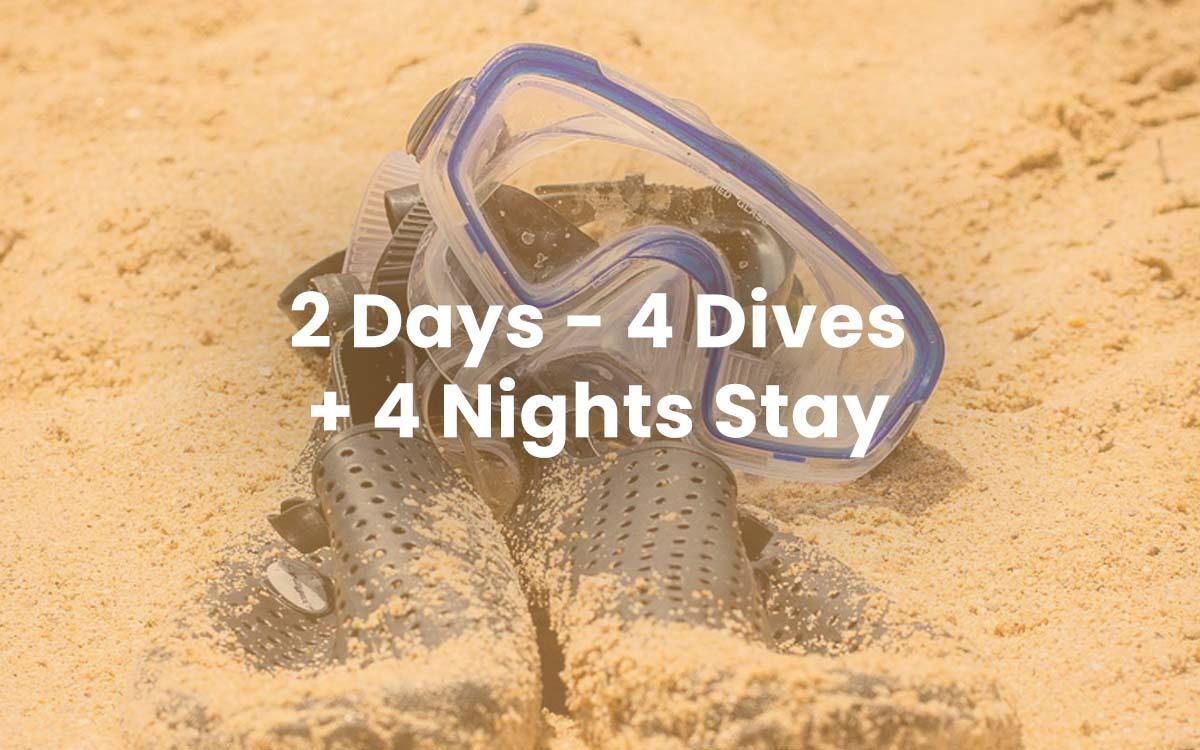 2 Days / 4 Dives + 4 Nights Stay